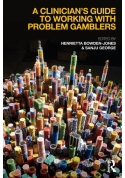A Clinician's Guide to Working with Problem Gamblers
