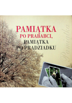 Pamiątka po prababci Pamiątka po pradziadku
