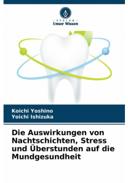Die Auswirkungen von Nachtschichten, Stress und Überstunden auf die Mundgesundheit