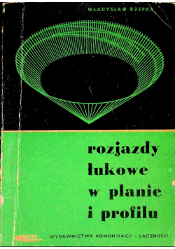 Rozjazdy łukowe w planie i profilu