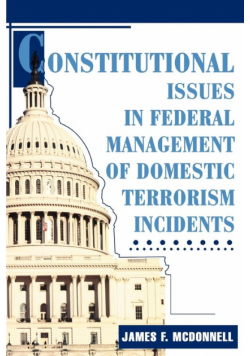 Constitutional Issues in Federal Management of Domestic Terrorism Incidents