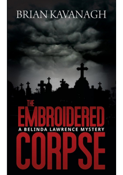 The Embroidered Corpse (a Belinda Lawrence Mystery)