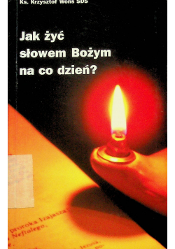 Jak żyć Słowem Bożym na co dzień