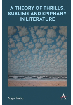 A Theory of Thrills, Sublime and Epiphany in Literature