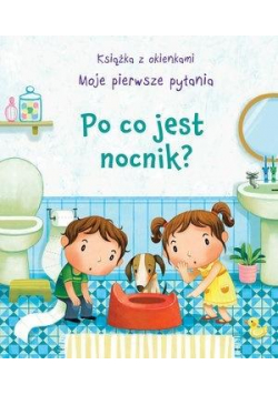 Książka z okienkami. Po co jest nocnik?