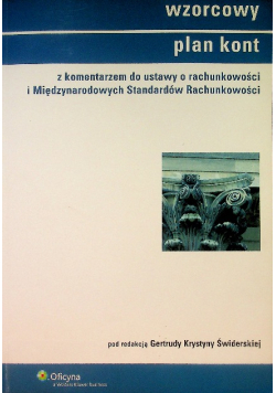 Wzorcowy plan kont z komentarzem do ustawy o rachunkowości i Międzynarodowych Standardów Rachunkowości