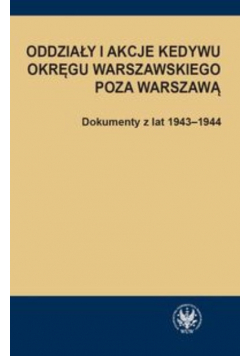 Oddziały i akcje Kedywu Okręgu Warszawskiego poza Warszawą