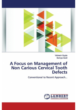 A Focus on Management of Non Carious Cervical Tooth Defects