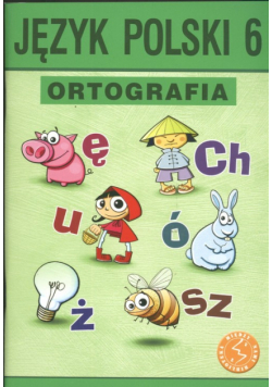 Borys Piotr - Język polski 6 Ortografia Zasady i ćwiczenia