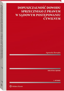 Dopuszczalność dowodu sprzecznego z prawem w sądowym postępowaniu cywilnym