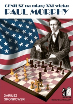 Geniusz na miarę XXI wieku Paul Morphy