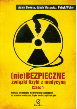 Niebezpieczne związki fizyki z medycyną Część 1