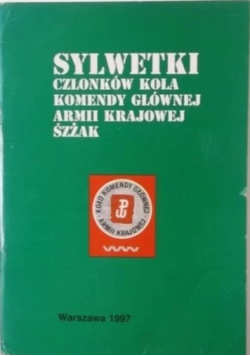 Sylwetki członków Koła Komendy Głównej Armii Krajowej Śzżak