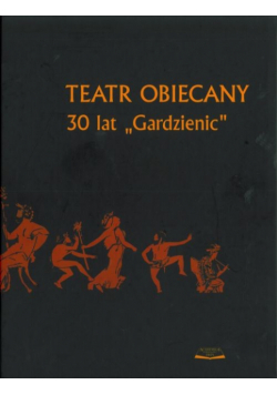 Teatr Obiecany 30 lat "Gardzienic"
