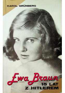 Ewa Braun 15 lat z Hitlerem