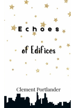 Echoes of Edifices