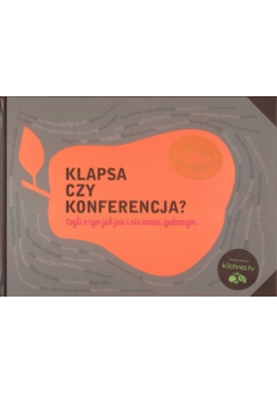 Klapsa czy konferencja Czyli o tym jak jeść i nie zostać zjedzonym