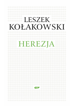 Kołakowski Leszek - Herezja