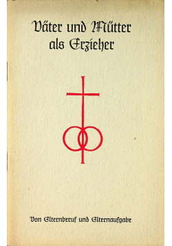 Vater und Mutter als Erzieher 1940 r