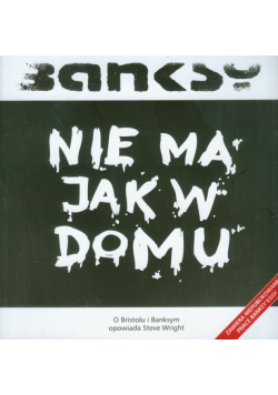 Banksy. Nie ma jak w domu