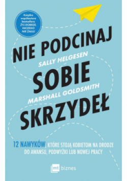 Nie podcinaj sobie skrzydeł