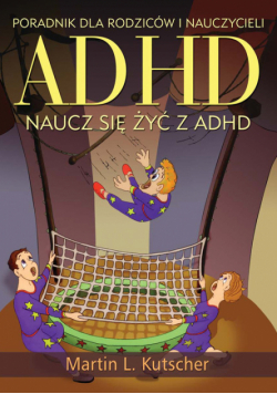 ADHD: naucz się żyć z ADHD