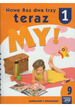 Nowe Raz dwa trzy teraz My 1: Podręcznik z ćwiczeniami; część 9