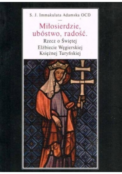 Miłosierdzie ubóstwo radość