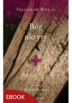 Bóg ukryty Stanisław Biel SJ