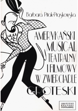 Amerykański musical teatralny i filmowy w zwierciadle groteski