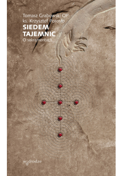 Siedem tajemnic. O sakramentach