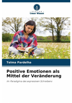 Positive Emotionen als Mittel der Veränderung