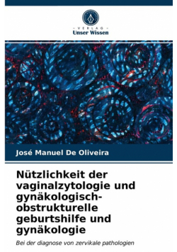 Nützlichkeit der vaginalzytologie und gynäkologisch-obstrukturelle geburtshilfe und gynäkologie