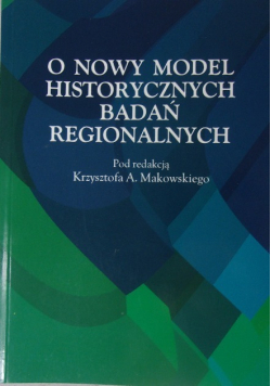 O Nowy model Historycznych badań Regionalnych