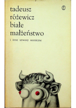 Białe Małżeństwo i inne utwory sceniczne