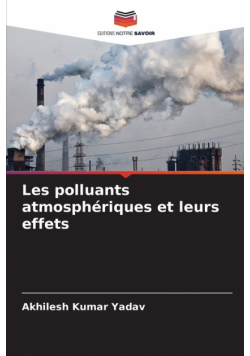 Les polluants atmosphériques et leurs effets