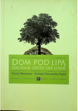 Dom pod lipą Das Haus unter der Linde