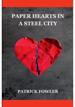 Paper Hearts in a Steel City