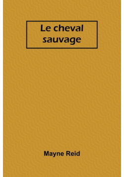 Le cheval sauvage
