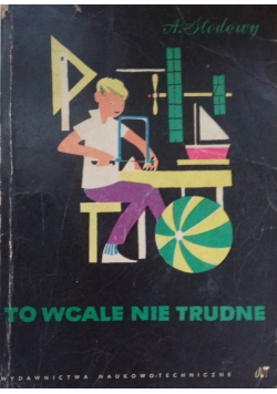 To wcale nie trudne