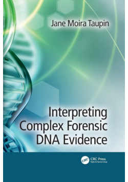 Interpreting Complex Forensic DNA Evidence