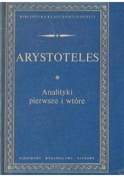 Arystoteles  Analityki pierwsze i wtóre.