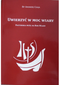 Uwierzyć w moc wiary