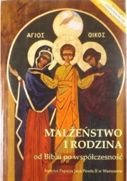 Małżeństwo i rodzina od Biblii po współczesność