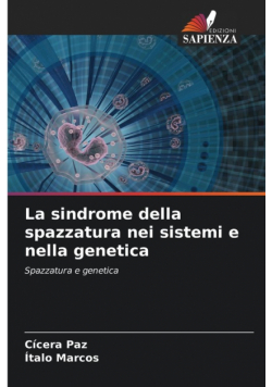 La sindrome della spazzatura nei sistemi e nella genetica