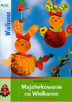 Fittkau Ernestine - Majsterkowanie na Wielkanoc