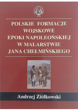 Polskie Formacje Wojskowe Epoki Napoleońskiej w malarstwie