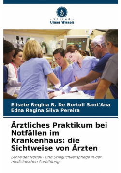 Ärztliches Praktikum bei Notfällen im Krankenhaus