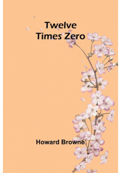 Twelve Times Zero