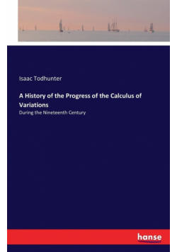 A History of the Progress of the Calculus of Variations